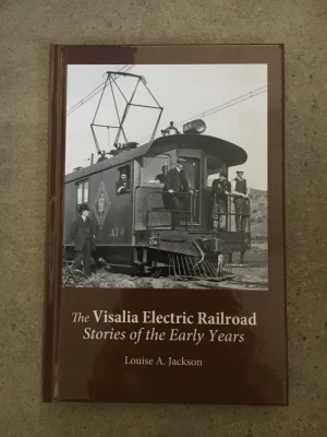 Visalia Electric Railroad- Stories of the Early Years 2nd Edition-book